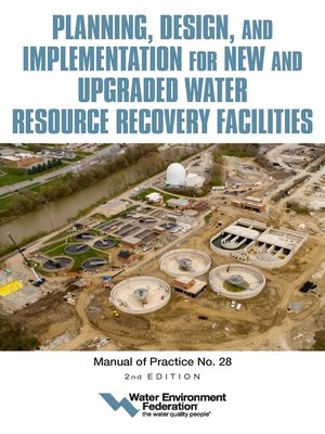 cover image of Planning, Design and Implementation for New and Upgraded Water Resource Recovery Facilities, MOP 28